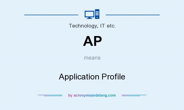 What does AP mean? It stands for Application Profile