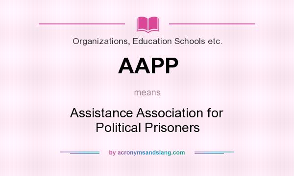 What does AAPP mean? It stands for Assistance Association for Political Prisoners