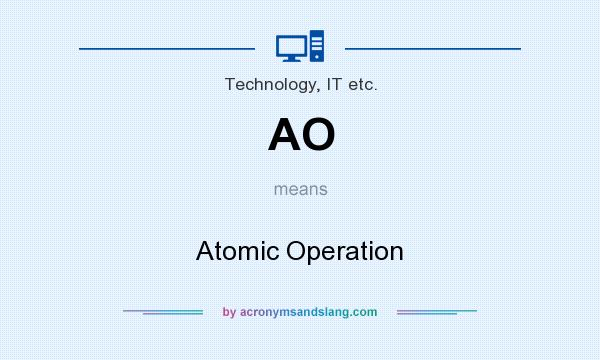 What does AO mean? It stands for Atomic Operation