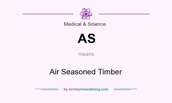 What does AS mean? It stands for Air Seasoned Timber