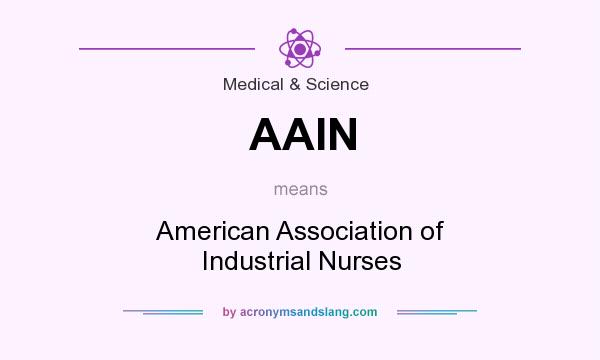 What does AAIN mean? It stands for American Association of Industrial Nurses