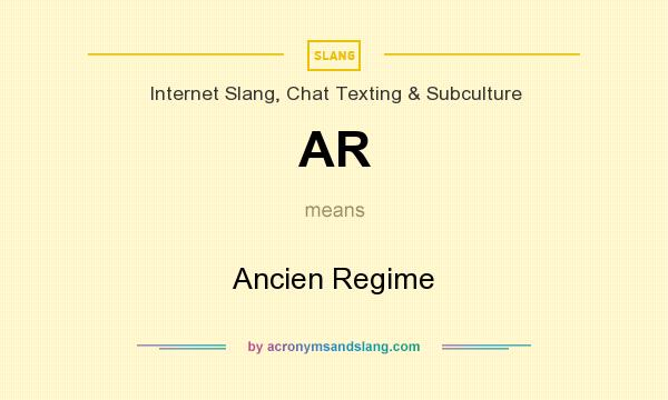 What does AR mean? It stands for Ancien Regime