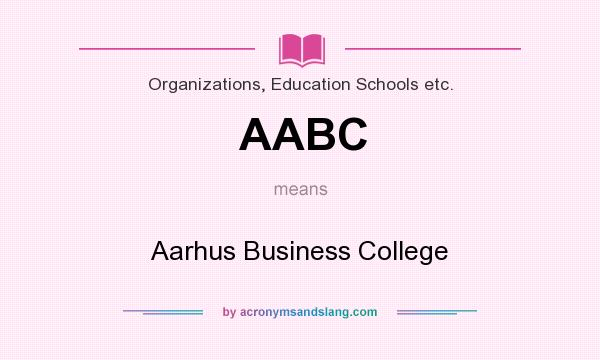 What does AABC mean? It stands for Aarhus Business College