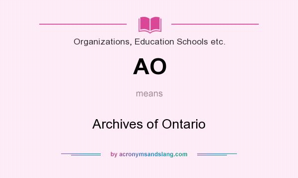 What does AO mean? It stands for Archives of Ontario