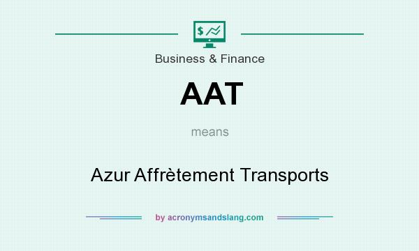What does AAT mean? It stands for Azur Affrètement Transports