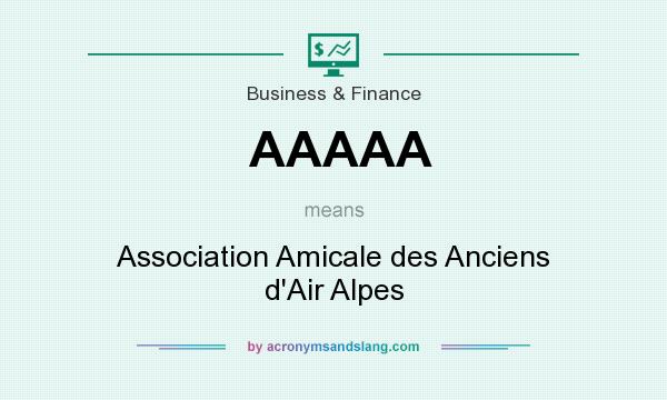 What does AAAAA mean? It stands for Association Amicale des Anciens d`Air Alpes