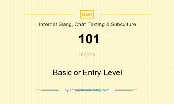 What does 101 mean? It stands for Basic or Entry-Level