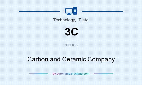 What does 3C mean? It stands for Carbon and Ceramic Company