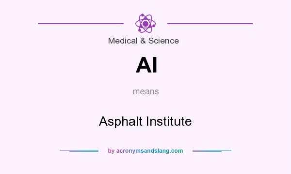 What does AI mean? It stands for Asphalt Institute