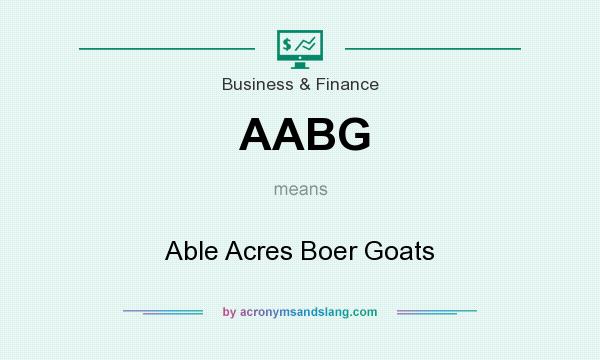What does AABG mean? It stands for Able Acres Boer Goats