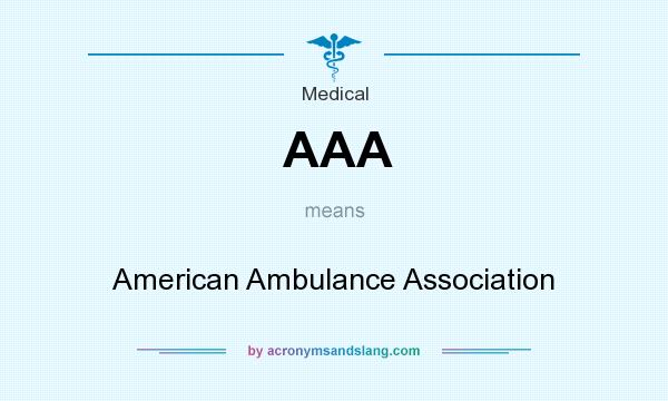 What does AAA mean? It stands for American Ambulance Association