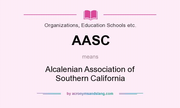 What does AASC mean? It stands for Alcalenian Association of Southern California