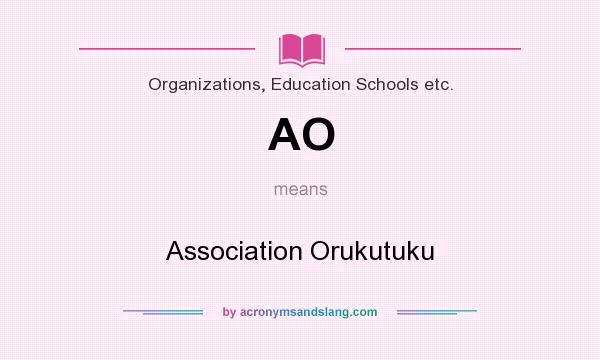 What does AO mean? It stands for Association Orukutuku
