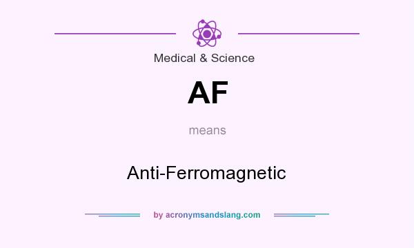 What does AF mean? It stands for Anti-Ferromagnetic