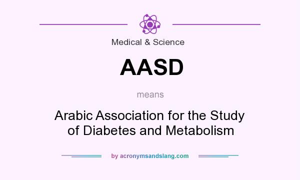 What does AASD mean? It stands for Arabic Association for the Study of Diabetes and Metabolism