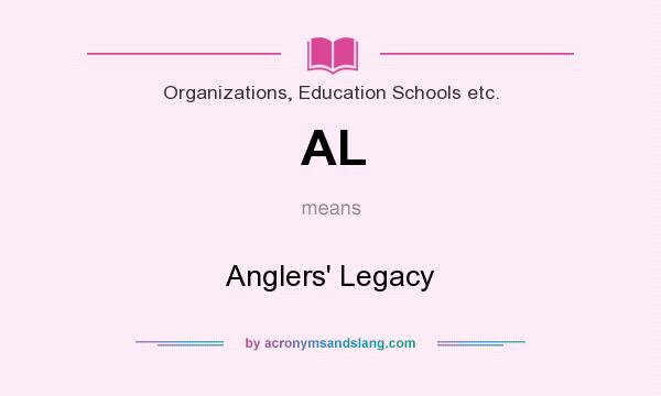 What does AL mean? It stands for Anglers` Legacy