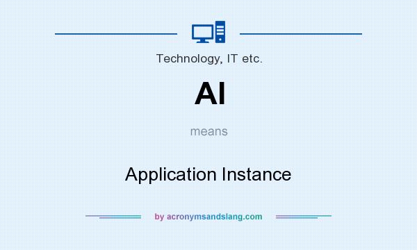 What does AI mean? It stands for Application Instance