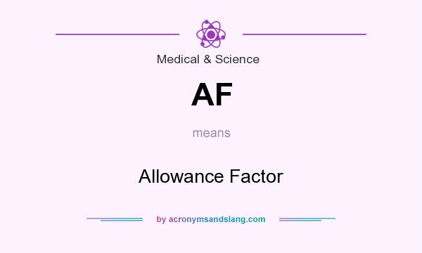 What does AF mean? It stands for Allowance Factor