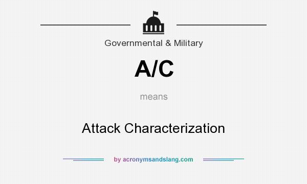 What does A/C mean? It stands for Attack Characterization
