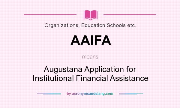 What does AAIFA mean? It stands for Augustana Application for Institutional Financial Assistance