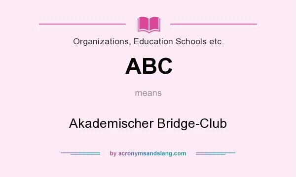 What does ABC mean? It stands for Akademischer Bridge-Club