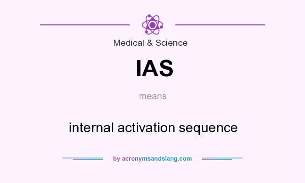 What does IAS mean? It stands for internal activation sequence