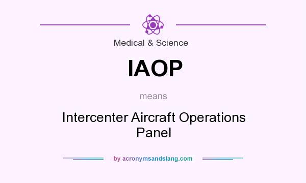 What does IAOP mean? It stands for Intercenter Aircraft Operations Panel