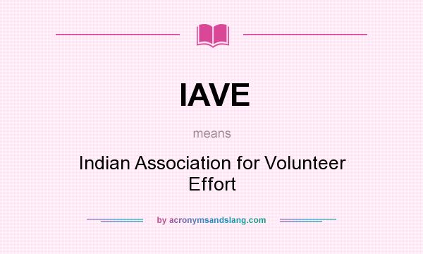 What does IAVE mean? It stands for Indian Association for Volunteer Effort