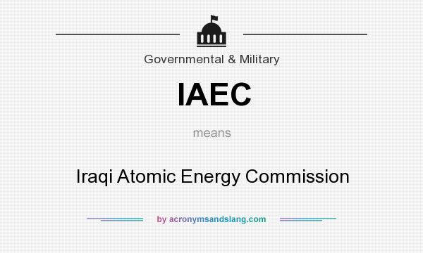What does IAEC mean? It stands for Iraqi Atomic Energy Commission