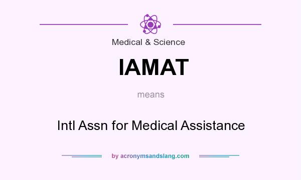 What does IAMAT mean? It stands for Intl Assn for Medical Assistance
