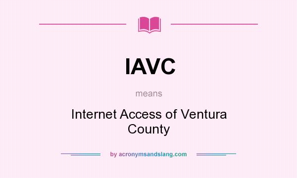 What does IAVC mean? It stands for Internet Access of Ventura County