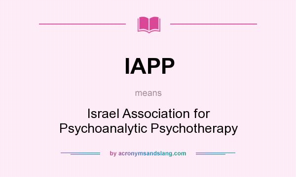 What does IAPP mean? It stands for Israel Association for Psychoanalytic Psychotherapy