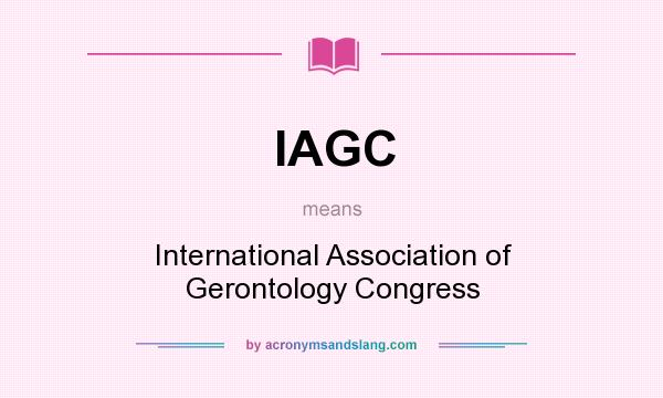 What does IAGC mean? It stands for International Association of Gerontology Congress