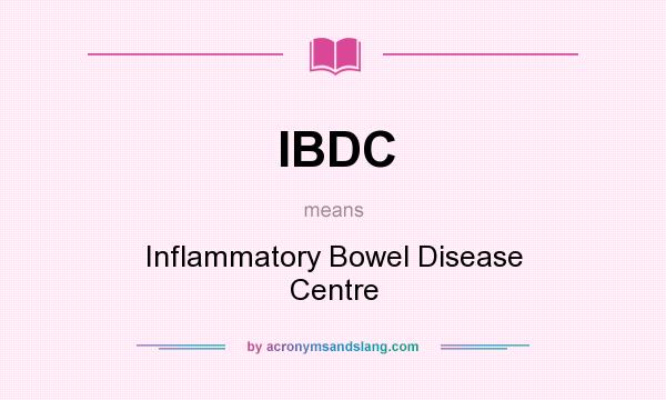 What does IBDC mean? It stands for Inflammatory Bowel Disease Centre