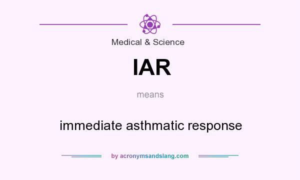 What does IAR mean? It stands for immediate asthmatic response