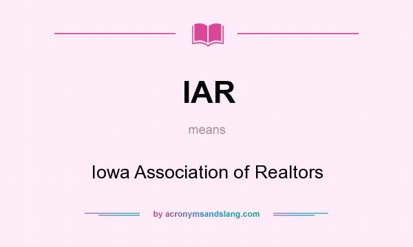 What does IAR mean? It stands for Iowa Association of Realtors
