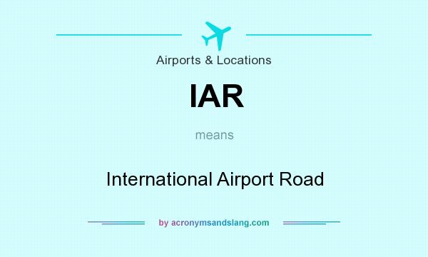 What does IAR mean? It stands for International Airport Road