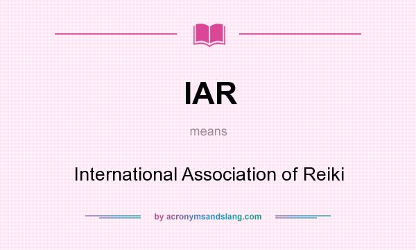 What does IAR mean? It stands for International Association of Reiki