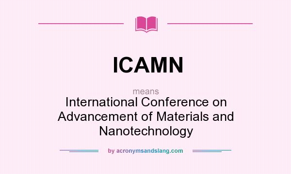 What does ICAMN mean? It stands for International Conference on Advancement of Materials and Nanotechnology