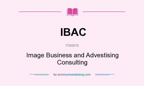 What does IBAC mean? It stands for Image Business and Advestising Consulting