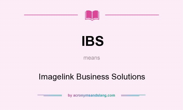 What does IBS mean? It stands for Imagelink Business Solutions