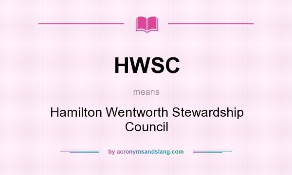 What does HWSC mean? It stands for Hamilton Wentworth Stewardship Council