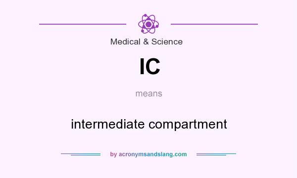 What does IC mean? It stands for intermediate compartment