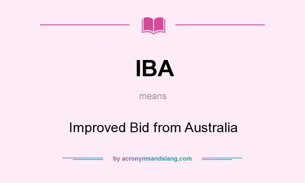 What does IBA mean? It stands for Improved Bid from Australia