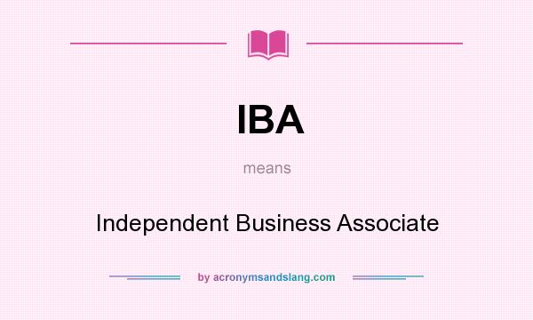 What does IBA mean? It stands for Independent Business Associate