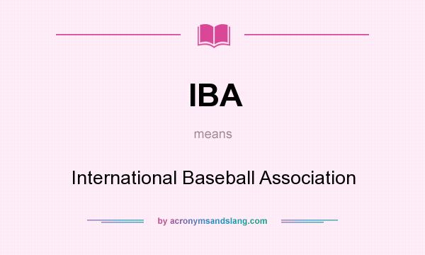 What does IBA mean? It stands for International Baseball Association