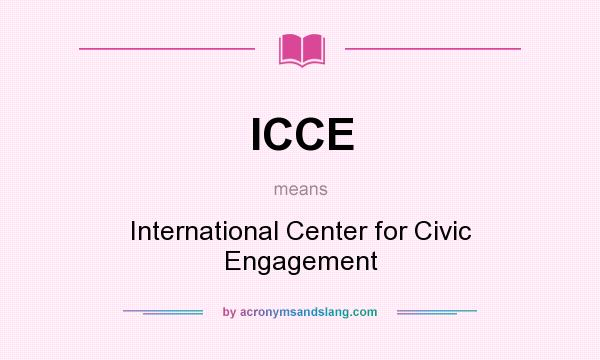 What does ICCE mean? It stands for International Center for Civic Engagement