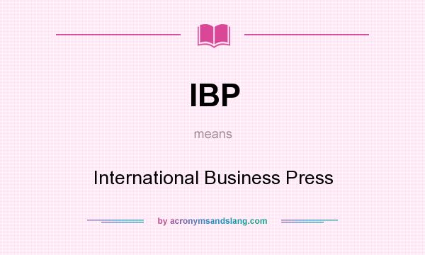 What does IBP mean? It stands for International Business Press