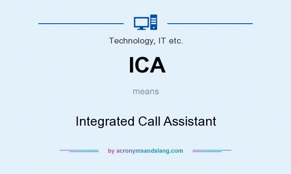 What does ICA mean? It stands for Integrated Call Assistant