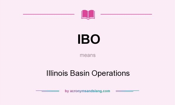 What does IBO mean? It stands for Illinois Basin Operations